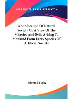 预订 A Vindication Of Natural Society Or A View Of The Miseries And Evils Arising To Mankind From Every Species Of Artif
