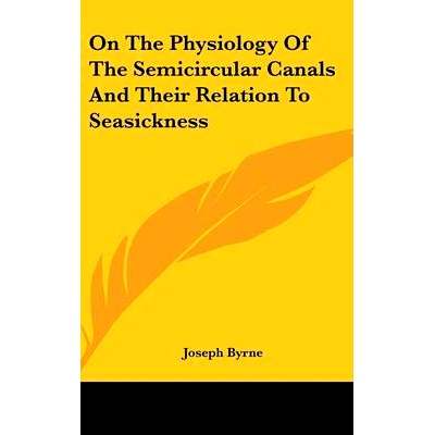 预订 On The Physiology Of The Semicircular Canals And Their Relation To Seasickness: 9780548200865