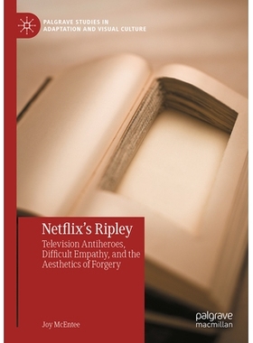 预订 Netflix’s Ripley: Television Antiheroes, Difficult Empathy, and the Aesthetics of Forgery 网飞版雷普利：电视剧反英