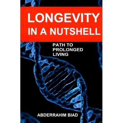 预订 Longevity in a Nutshell: Path to Prolonged Living: 9781329734234