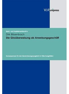预订 Die Giroüberweisung als Anweisungsgeschäft: Konsequenzen für den Bereicherungsausgleich in Fälschungsfällen 转