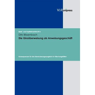 预订 Die Giroüberweisung als Anweisungsgeschäft: Konsequenzen für den Bereicherungsausgleich in Fälschungsfällen 转