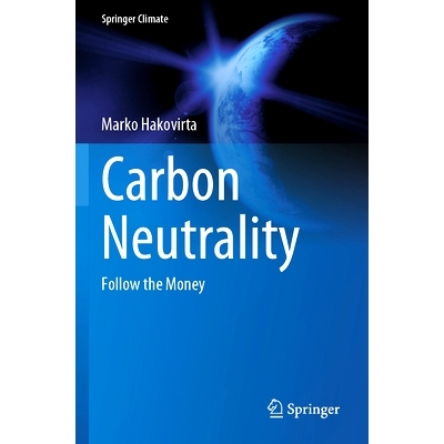 预订 Carbon Neutrality: Follow the Money 碳中和：金钱之下: 9783031452048