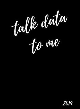 【预售】Talk Data to Me 2019: Funny Banter Page a Day Daily Diary for Analysts, Scientists, Programmers and Softwa...