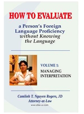 预订 How to Evaluate a Person’s Foreign Language Proficiency without Knowing the Language: Managing Interpretation: 978