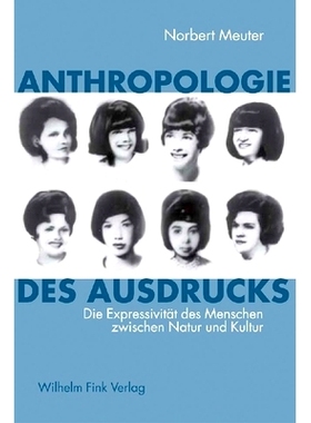预订 Anthropologie des Ausdrucks: Die Expressivität des Menschen zwischen Natur und Kultur 表达人类学：人在自然与文化之