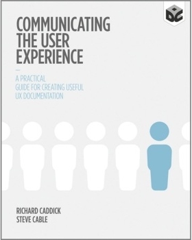 预订 Communicating The User Experience - A Practical Guide for Creating Useful Ux Documentation 用户体验交流：创建实用UX