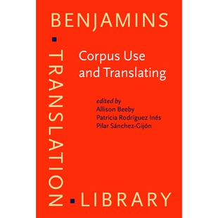 预订 Corpus Use and Translating: Corpus Use for Learning to Translate and Learning Corpus Use to Translate 语料库使用与