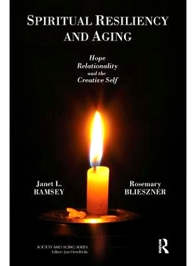 预订 Spiritual Resiliency and Aging: Hope, Relationality, and the Creative Self: 9780895034113
