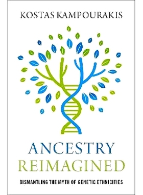 预订 Ancestry Reimagined: Dismantling the Myth of Genetic Ethnicities 重塑祖先：破除遗传民族性的神话: 9780197656341