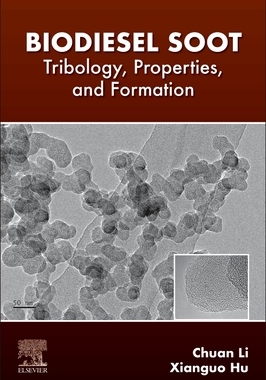 【预订】Biodiesel Soot: Tribology, Properties, and Formation