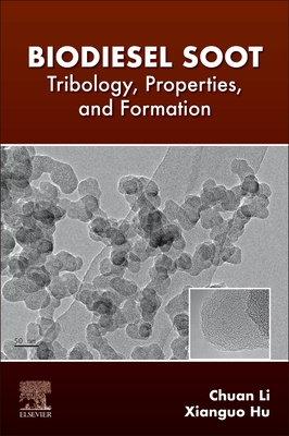 【预订】Biodiesel Soot: Tribology, Properties, and Formation