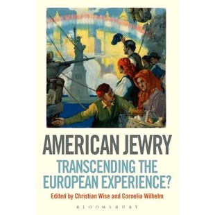预订 American Jewry: Transcending the European Experience? 美国犹太人：*欧洲体验: 9781441126221