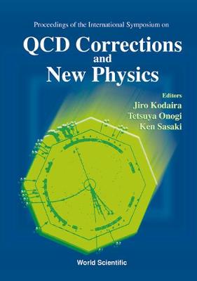 【预订】QCD CORRECTIONS AND NEW PHYSICS - PROCEEDINGS OF THE INTERNATIONAL SYMPOSIUM
