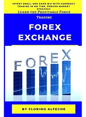 预订 Forex Exchange for Beginners: Learn the Profitable Forex Trading, Invest Small and Earn Big with Currency Trading i