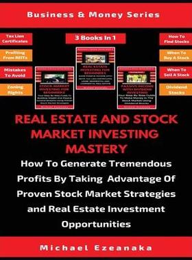 [预订]Real Estate And Stock Market Investing Mastery (3 Books In 1): How To Generate Tremendous Profits By 9781913361686
