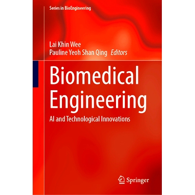 预订 Biomedical Engineering: AI and Technological Innovations 生物医学工程：人工智能与技术创新: 9789819792931