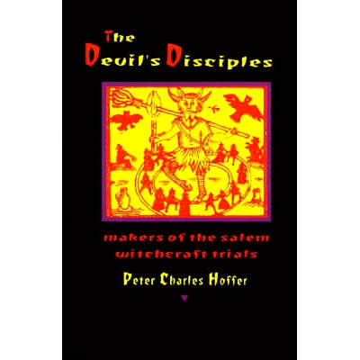 预订 The Devil’s Disciples: The Makers of the Salem Witchcraft Trials 魔鬼的门徒：塞勒姆巫术审判案的制造者: 97808018520