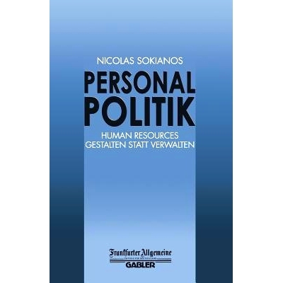 预订 Personal Politik: Human Resources Gestalten Statt Verwalten: 9783322899996