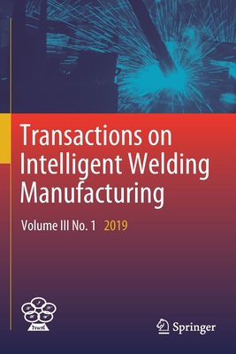 【预订】Transactions on Intelligent Welding Manufacturing 9789811381942