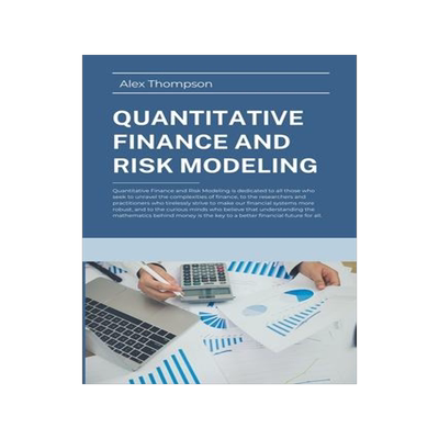 [预订]Quantitative Finance and Risk Modeling 9798223821212