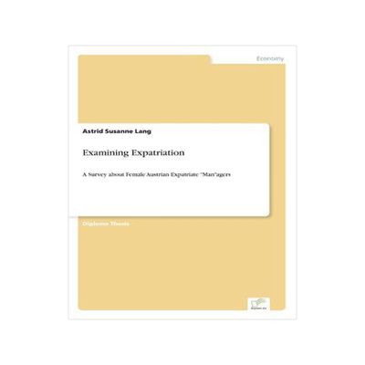 [预订]Examining Expatriation: A Survey about Female Austrian Expatriate 