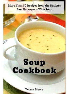 预订 Soup Cookbook: More Than 50 Recipes from the Nation’s Best Purveyor of Fine Soup: 9781728763965