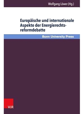 预订 Europäische und internationale Aspekte der Energierechtsreformdebatte: Bonner Gespräch zum Energierecht, Band 8