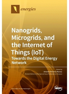 预订 Nanogrids, Microgrids, and the Internet of Things (IoT): Towards the Digital Energy Network: 9783039217946