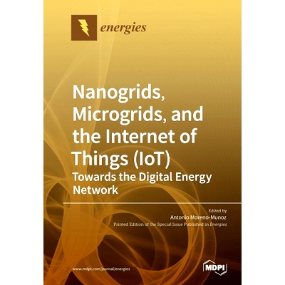 预订 Nanogrids, Microgrids, and the Internet of Things (IoT): Towards the Digital Energy Network: 9783039217946