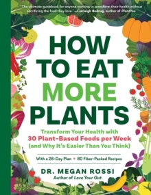 【预订】How to Eat More Plants: Transform Your Health with 30 Plant-Based Fo 9781615198788