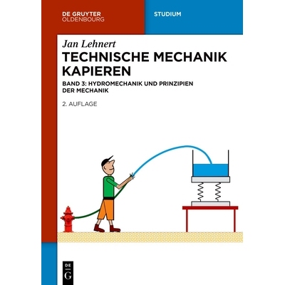 预订 Technische Mechanik Kapieren: Hydromechanik und Prinzipien der Mechanik 理解工程力学：流体力学和力学原理: 978311159