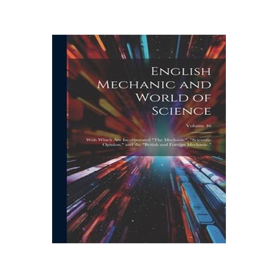 [预订]English Mechanic and World of Science: With Which Are Incorporated 