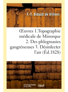 预订 Oeuvres posthumes. 1. Topographie médicale et sur les maladies épidémiques de l’île Minorque 遗作。 1. 梅诺卡