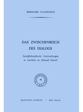 预订 Das Zwischenreich des Dialogs: Sozialphilosophische Untersuchungen in Anschluss an Edmund Husserl: 9789401030014