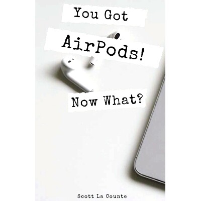 预订 You Got AirPods! Now What?: A Ridiculously Simple Guide to Using AirPods and AirPods Pro: 9781087819822