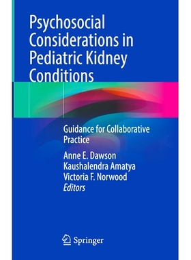 预订 Psychosocial Considerations in Pediatric Kidney Conditions: Guidance for Collaborative Practice 儿童肾脏疾病的社会