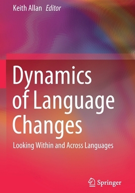 【预订】Dynamics of Language Changes: Looking Within and Across Languages 9789811564321