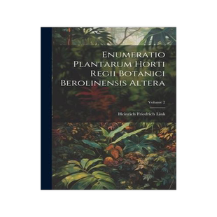 [预订]Enumeratio Plantarum Horti Regii Botanici Berolinensis Altera; Volume 2 9781021560254