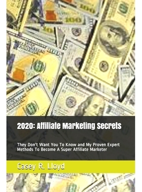 预订 2020: Affiliate Marketing Secrets: They Don’t Want You To Know and My Proven Expert Methods To Become A Super Affi