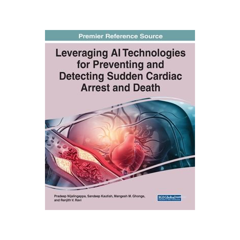 [预订]Leveraging AI Technologies for Preventing and Detecting Sudden Cardiac Arrest and Death 9781799884439