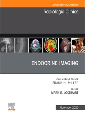 【预订】Endocrine Imaging, an Issue of Radiologic Clinics of North America, Volume 58-6