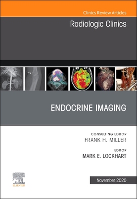 【预订】Endocrine Imaging, an Issue of Radiologic Clinics of North America, Volume 58-6