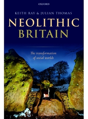 预订 Neolithic Britain: The Transformation of Social Worlds 新石器时期的英国：社会世界的转型: 9780198854463