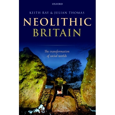 预订 Neolithic Britain: The Transformation of Social Worlds 新石器时期的英国：社会世界的转型: 9780198854463