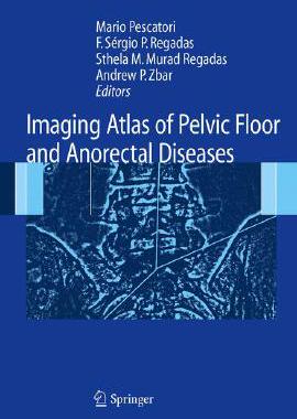 【预订】Imaging Atlas of the Pelvic Floor and Anorectal Diseases