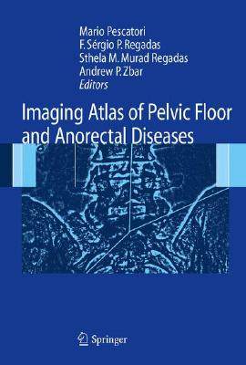 【预订】Imaging Atlas of the Pelvic Floor and Anorectal Diseases