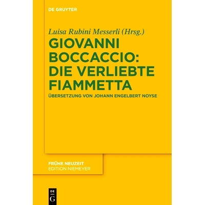 预订 Giovanni Boccaccio: Die verliebte Fiammetta: Übersetzung von Johann Engelbert Noyse.Paralleldruck mit der Giolito-