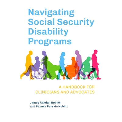 预订 Navigating Social Security Disability Programs: A Handbook for Clinicians and Advocates: 9798765136645