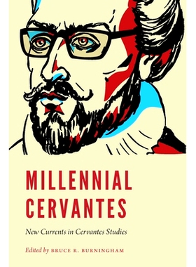 预订 Millennial Cervantes: New Currents in Cervantes Studies 千禧年塞万提斯：塞万提斯研究的新潮流: 9781496217622